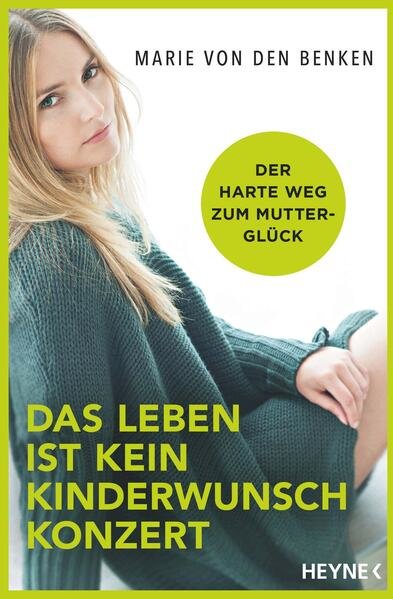 Das Leben ist kein Kinderwunschkonzert, Der harte Weg zum Mutterglück, Marie von den Benken