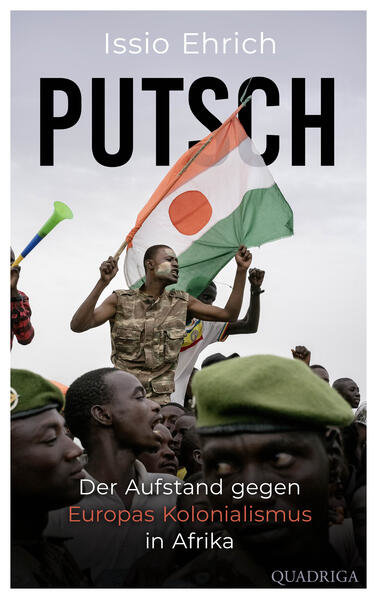 Putsch, der Aufstand gegen Europas Kolonialismus in Afrika, Issio Ehrich